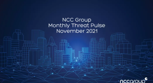 NCC GroupÐû²¼2021Äê11ÔÂÍøÂçÇå¾²Ì¬ÊÆµÄÆÊÎö±¨¸æ.png NCC GroupÐû²¼2021Äê11ÔÂÍøÂçÇå¾²Ì¬ÊÆµÄÆÊÎö±¨¸æ.png